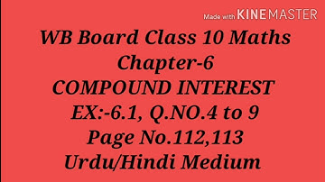 CH:-6 Compound Interest l EX:-6.1,Q.No.4 to 9 l WB Board Class 10 Maths l Urdu/Hindi Medium