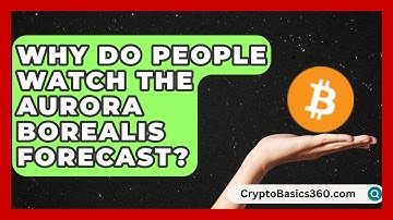 Why Do People Watch the Aurora Borealis Forecast? | Astronomy Made Simple