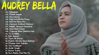 Audrey Bella Cover Greatest Hits  Album   Album Terbura 2020  2021  Best Lagu India Enak