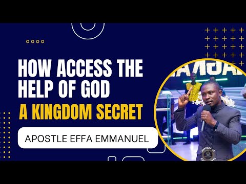 HOW TO ACCESS THE DIRECT HELP OF GOD || APOSTLE EFFA EMMANUEL - YouTube