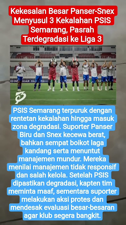 Kekesalan Besar Panser-Snex Menyusul 3 Kekalahan PSIS Semarang, Pasrah Terdegradasi ke Liga 3#shorts