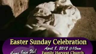 2012 Easter Sunday Celebration - A  |  Family Harvest Church