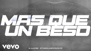 Luis Figueroa - Mas Que Un Beso (Audio)