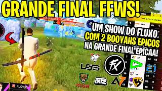 MEU DEUSSSS!! FLUXO FAZ RECUPERACÃO HISTORICA COM 2 BOOYAHS NA GRANDE FINAL DA FFWS BR!