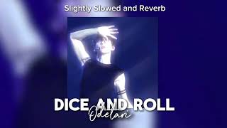Odetari - Dice And Roll Slightly Slowed And Reverb