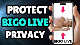 How To Protect Your Privacy On Bigo Live 2025 Safety Guide