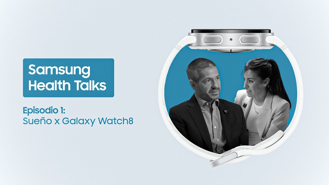 Samsung Health Talks x Galaxy Watch8 | Episodio 1: Sueño