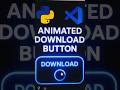 Make💣 Animated Download Button👈 In PYTHON✨️ #coding #trending