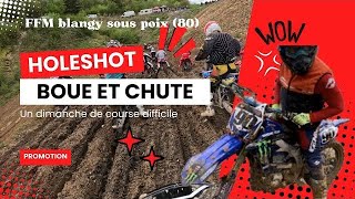 Des chutes ,de la boue et mon tout premier HOLESHOT !