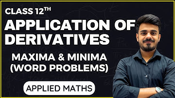 Maxima Minima Word Problems |Part 2 | AOD | CBSE 12th | 2025-26