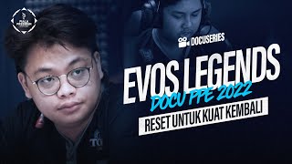 BANGKIT PERLAHAN LEGENDS! | Docuseries Piala Presiden 2022 EVOS Legends