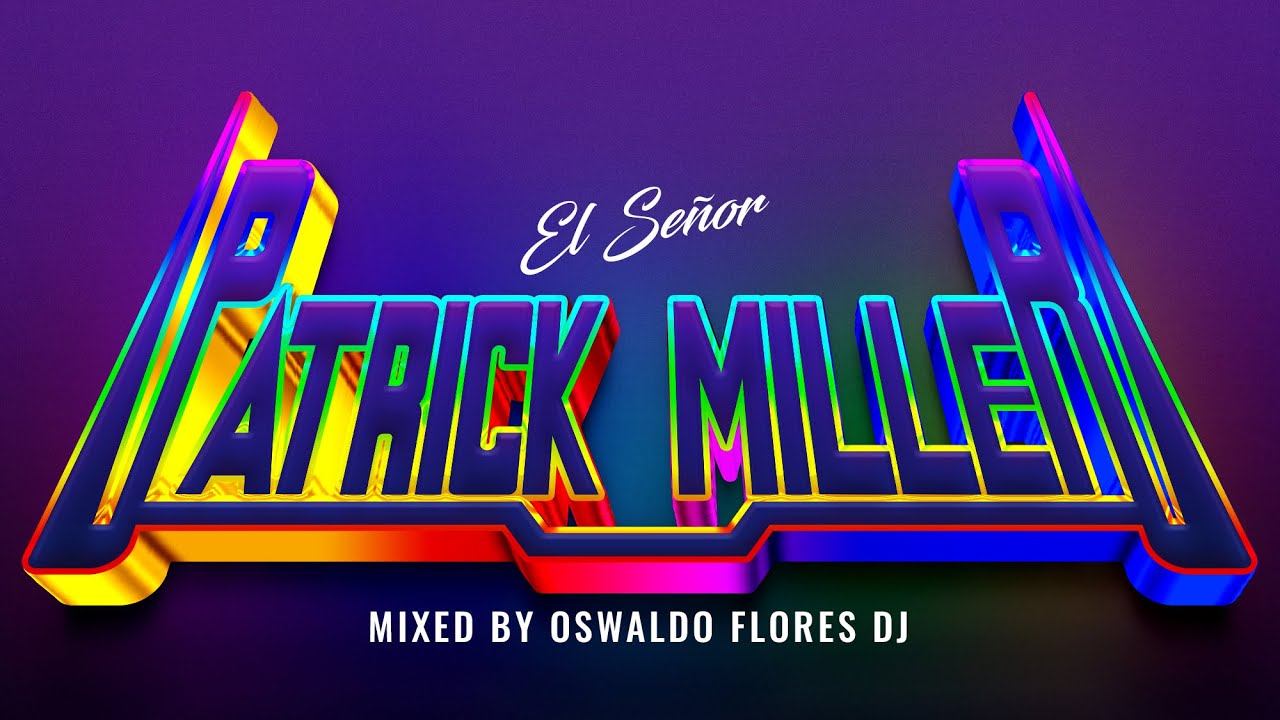Sr. Patrick Miller Homenaje 2024 - [Italo Disco - Vol.2] - Oswaldo Flores DJ