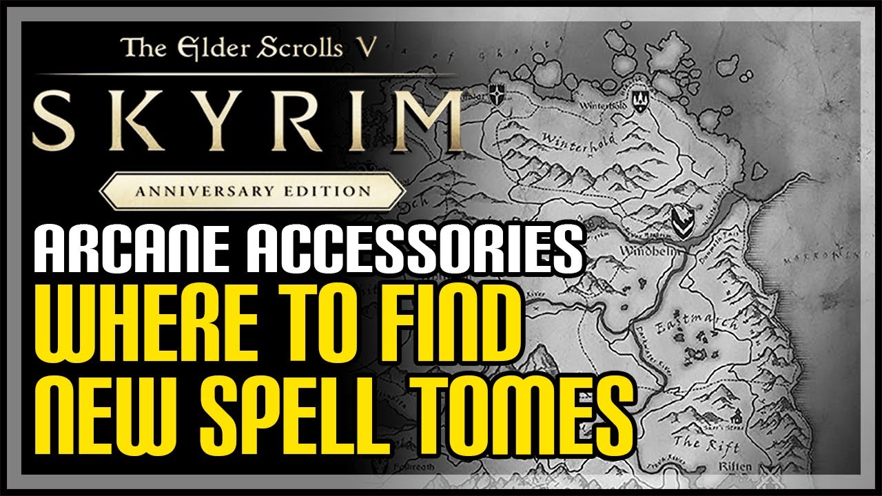 Arcane Accessories Skyrim New Spell Tome Locations YouTube