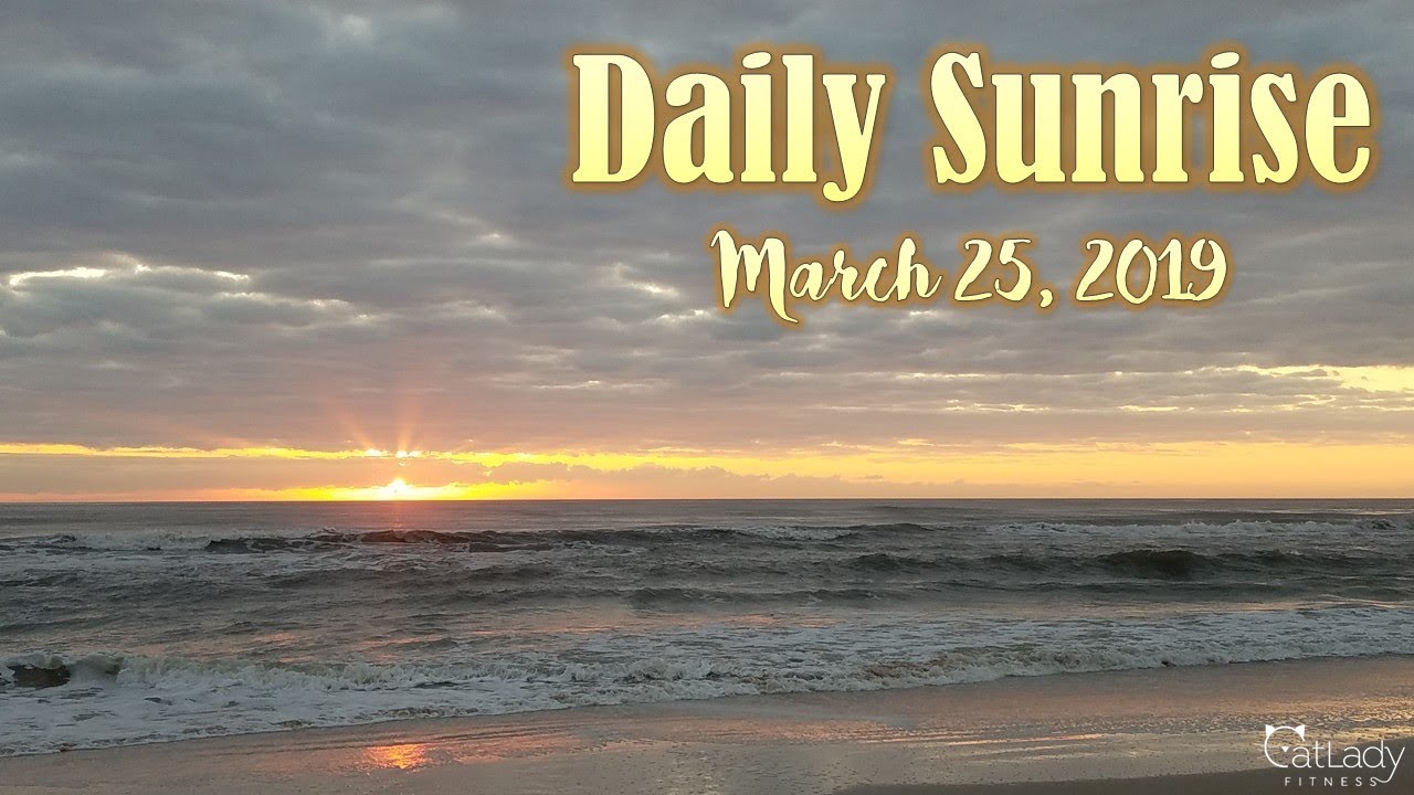 relaxing nature sounds beach Daily Sunrise on the beach (beyond beautiful Monday morning!) - March 25, 2019
