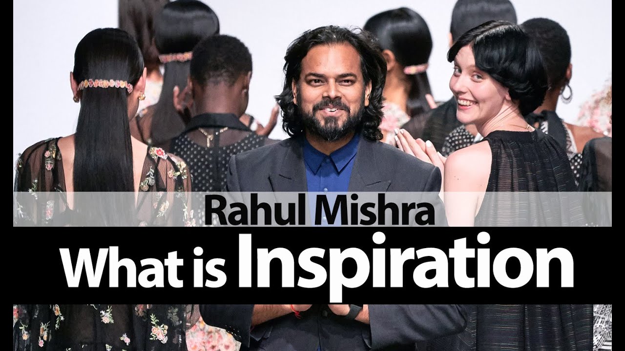 What is Inspiration Rahul Mishra - Indian National Treasure