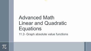 Precalculus- Lesson 11-2 Linear and Quadratic Equations: Graph Absolute Value Functions