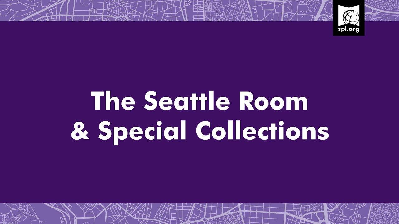 The Seattle Room & Special Collections