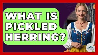What Is Pickled Herring? - Unmapping Scandinavia