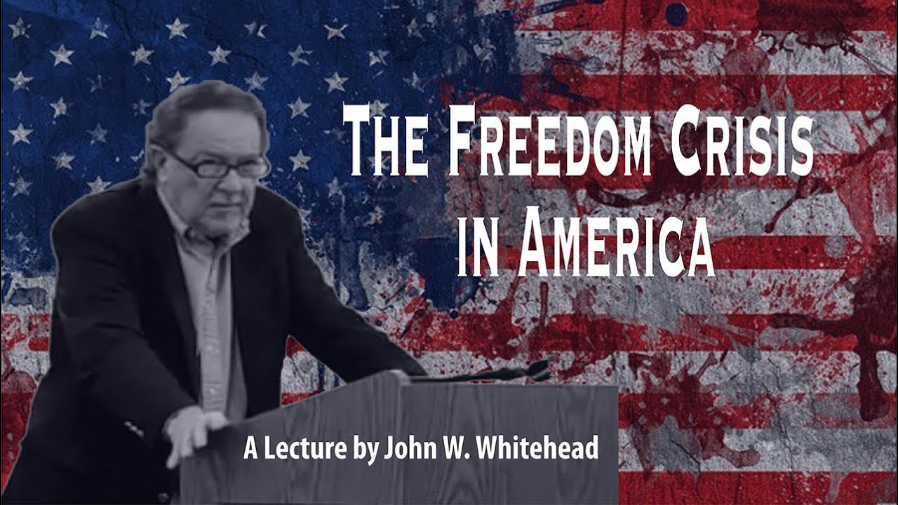 "The Freedom Crisis in America": A lecture by John W. Whitehead