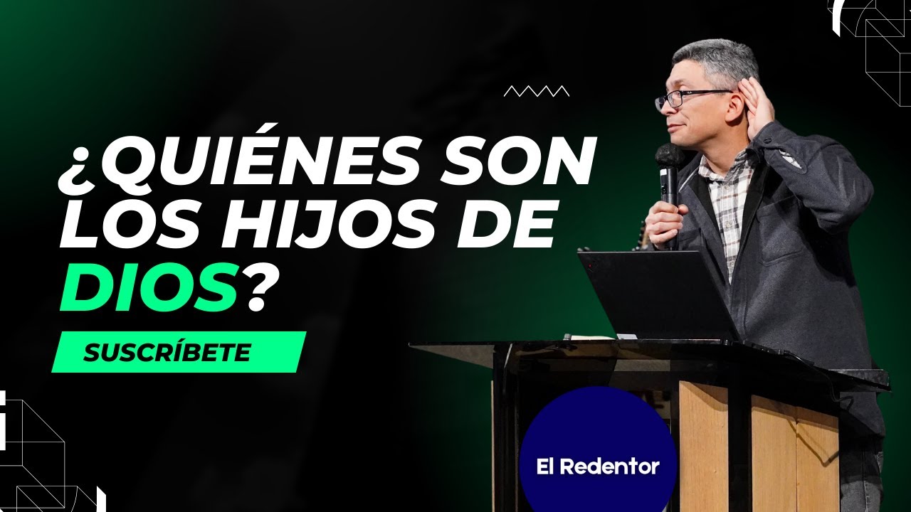 ¿Quiénes son los hijos de Dios? | Biblia | Dios | TBB El Redentor - YouTube