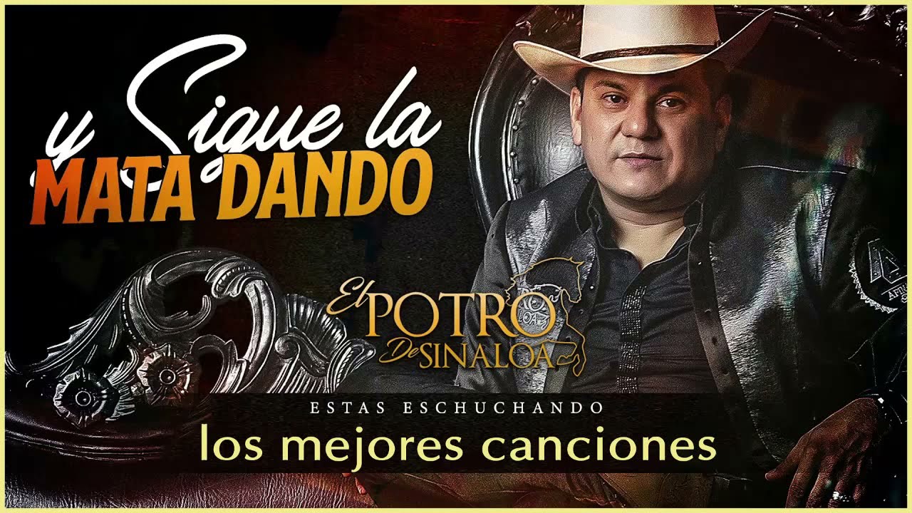 El Potro De Sinaloa Puros Exitos los mejores canciones YouTube