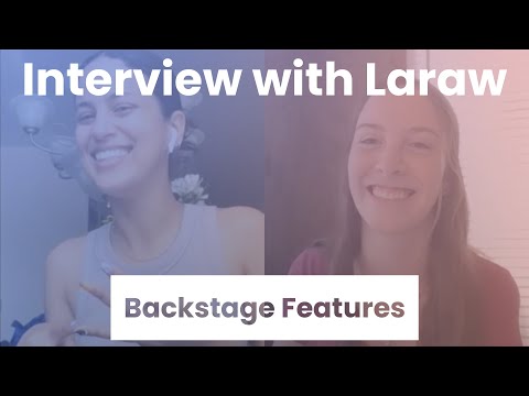Interview with Laraw | Backstage Features with Gracie Lowes