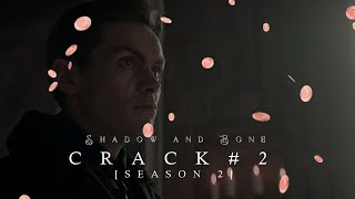 ► shadow and bone || crack 2. [season 2]