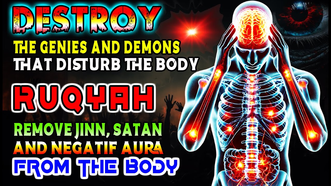 The Most Effective Ruqyah to Destroy Magic, Jinn & Evil Eyes and Witchcraft (Insha Allah)