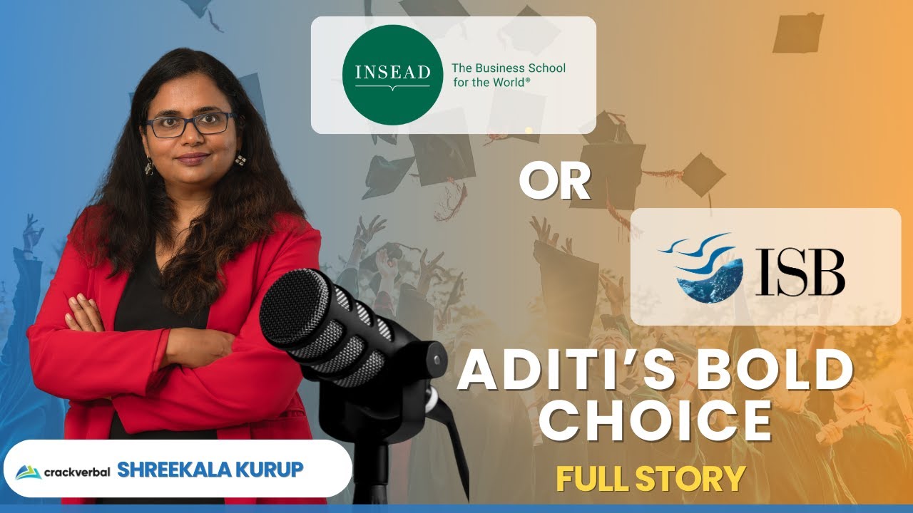 INSEAD or ISB: Bold Move to a Global MBA - Aditi's Story