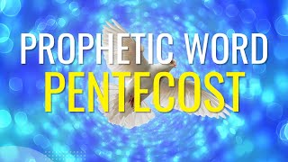 Prophetic Word For Pentecost