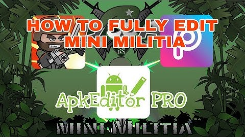 How To Fully Edit Mini Militia By APK Editor Free Tutorial (NoRoot) || by ARSHAD KMODS