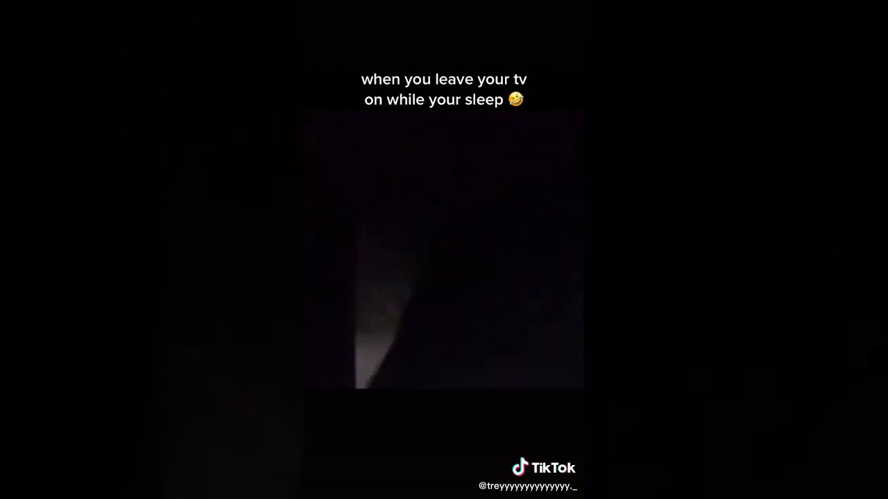 When you leave your tv on during sleep YouTube