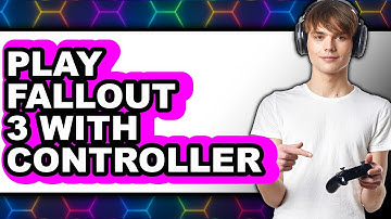 How To Play Fallout 3 With Controller (Easy Method)