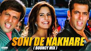 SONI DE NAKHARE || BOUNCY MIX || DJ P STROME REMIX