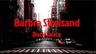 Barbra Streisand - Duck Sauce | Lyrics Video