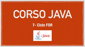 Corso Java 7 - Ciclo FOR