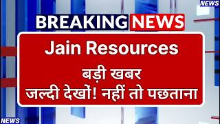 Jain Resources Stock Latest News ⚫ Jain Resources Stock News Today ⚫ Stock Market