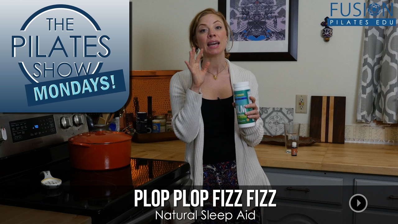pilates instructor The Pilates Show! Plop Plop Fizz Fizz - Natural Sleep Aid