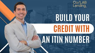 Build Your Credit with an ITIN Number: Pro Tips!