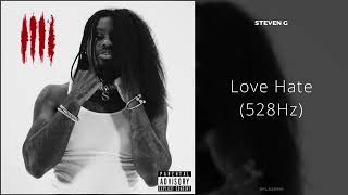 Steven G - Love Hate (528Hz)