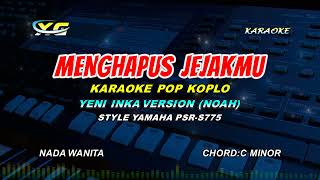 Yeni Inka - NOAH - Menghapus Jejakmu KARAOKE KOPLO  (NADA CEWEK) Engkau Bukanlah Segalaku