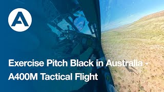 Exercise Pitch Black in Australia - A400M Tactical Flight