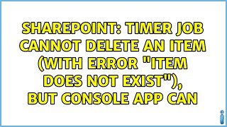 Sharepoint: Timer Job cannot delete an item (with error "item does not exist"), but console app can