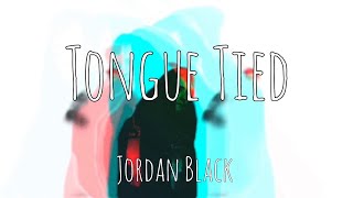 Jordan Black - Tongue Tied [Music Video]