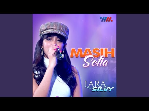 Masih Setia - Lara Silvy
