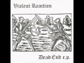 Violent Reaction - Dead End (EP 2014)