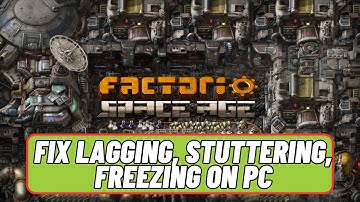 How To Fix Factorio: Space Age Lagging & Stuttering Issue On PC | Fix Low FPS Drop & Freezing Issue