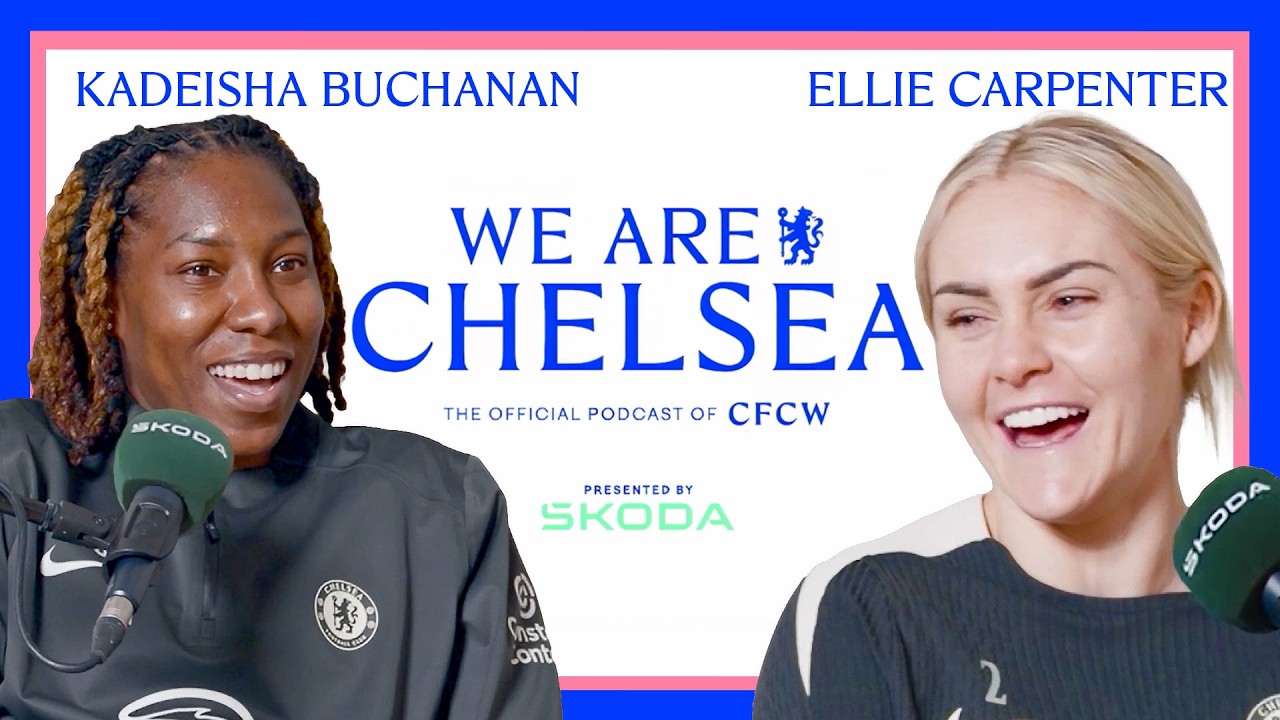 Back Together: CARPENTER and BUCHANAN reunite | S3 EP 10 | We Are Chelsea Podcast