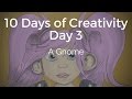 Day 3 of 10 Days of Creativity - A LoreCraft Gnome