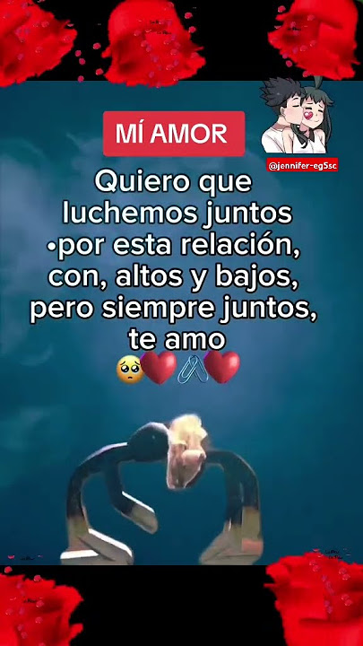 🙋‍♀️❤️ MÍ AMOR QUIERO QUE LUCHEMOS JUNTOS  POR ESTÁ RELACIÓN  CON ALTOS Y BAJOS PERO SIEMPRE JUNTOS🌹